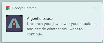 Gentle Pause notification inviting the user to unclench their jaw and lower their shoulders